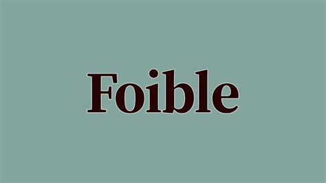 Foible Definition & Meaning